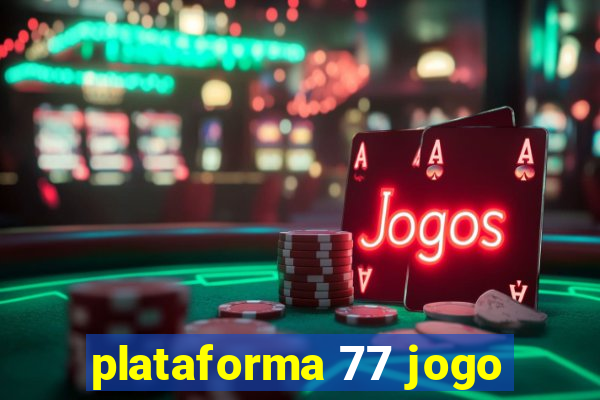 plataforma 77 jogo